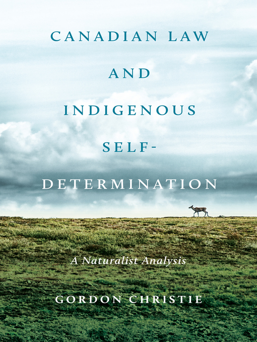 Title details for Canadian Law and Indigenous Self‐Determination by Gordon Christie - Available